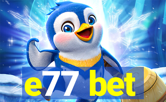 e77 bet